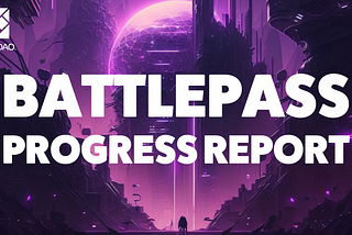 Battlepass Progress Report: A Look at Our Latest Developments