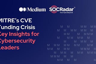 MITRE’s CVE Funding Crisis: Key Insights for Cybersecurity Leaders
