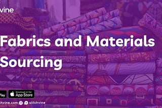 Fabrics and Materials Sourcing.