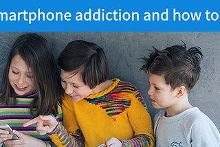 Kids’ Smartphone Addiction and How you can fight it | Tello Mobile