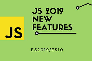 JavaScript: What’s new in ECMAScript 2019 (ES2019)/ES10?