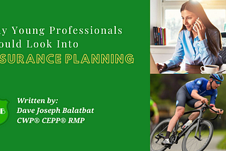 Why Young Professionals Should Look Into Insurance Planning