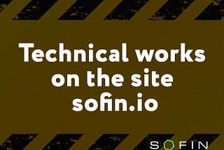 Technical works on the website sofin.io