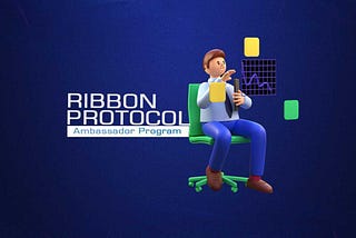 Introducing the Ribbon Protocol Ambassador Program