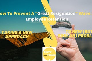 How To Prevent A “Great Resignation” Wave 2 — Employee Retention