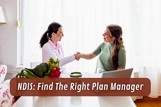 NDIS: Find The Right Plan Manager