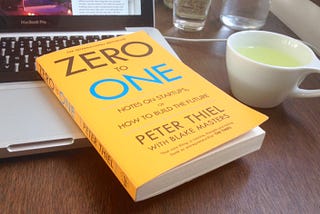 Reading Notes— Zero to One: Notes on Startups or How to Build the Future by Peter Thiel