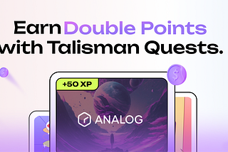Analog Incentivised Testnet — Earn double points with Talisman