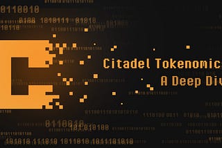 Citadel Tokenomics: A Deep Dive