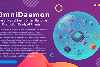 OmniDaemon: The Universal Event-Driven Runtime for Production Ready AI Agents