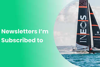 A List of The Newsletters I’m Subscribed Too