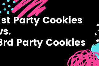 What Is The Difference Between 1st Party Cookies And 3rd Party Cookies?