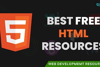 Top Free HTML Resources 🧑🏼‍💻