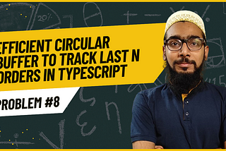 Efficiently Tracking Last N Orders Using a Circular Buffer in TypeScript