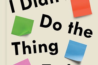 20 Lessons from I Didn’t Do The Thing Today