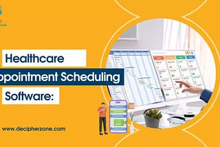 Exploring the Benefits and Features of Healthcare Appointment Scheduling Software