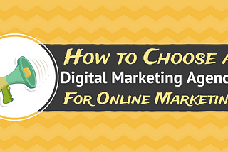 Select Best Digital Marketing Agency | Top Online Marketing Company Tips