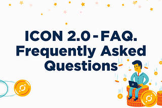 ICON 2.0 — FAQ.  Frequently Asked Questions