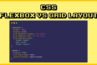 CSS Flexbox vs Grid layout
