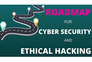 Ethical Hacking RoadMap 2024. A Complete Guide.