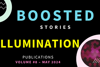 May  2024: Collection of Boosted Stories from ILLUMINATION Publications — V8