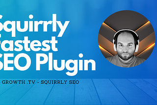 What makes Squirrly SEO faster than all the other SEO Plugins for WordPress?