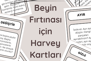 Beyin Fırtınası için Harvey Kartlarını kullan!