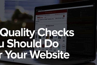 10 Quality Checks You Should Do For Your Website