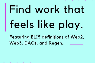 “How to find work that feels like play,” words on a cyan background.