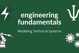 A Beginner’s Guide to Modeling Technical Systems