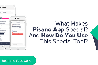 What Makes Pisano’s App Special? And How Do You Use This Special Tool?
