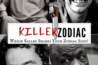 Killer Zodiac: Find Out What Serial Killer Has Your Zodiac Sign