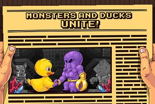 Monsters & Ducks Unite!