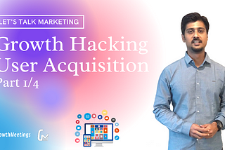 Growth Hacking: User Acquisition for product based startups