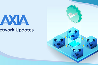 AXIA Network Updates