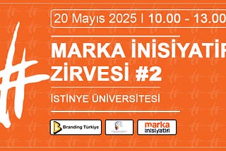 MARKA İNİSİYATİFİ ZİRVESİ #2 — İSTİNYE ÜNİVERSİTESİ