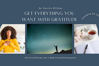 Get Everything You Want With Gratitude