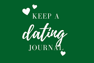 KEEP A DATING JOURNAL