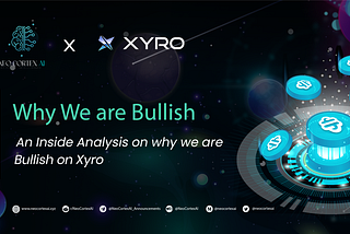 Why we are Bullish on Xyro