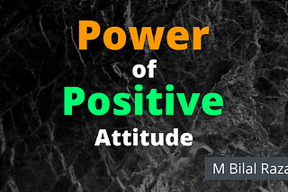 Power of Positive Attitude