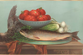 Trout, Grouse, Tomatoes.