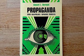 Propaganda. Come manipolare l’opinione pubblica di Edward Bernays
