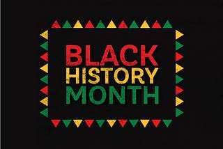 Why Black History Month is important to me as an African Immigrant.