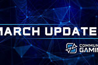 March Community Gaming Update