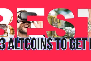 3 Best Altcoins to Buy for 2021