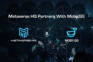 Metaverse HQ Partners With Moby.GG
