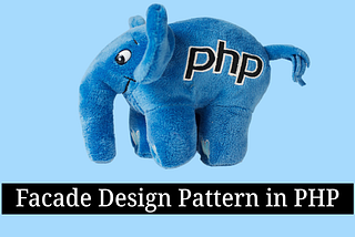 Facade Design Pattern in PHP