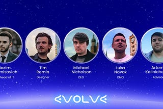 Introducing the core members of Evolve team
