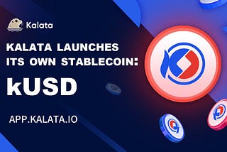 FAQ for KALATA StableCoin kUSD