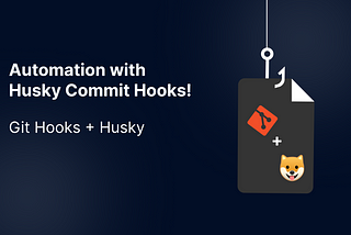 Commit Better Code: Automate Code Tasks with Husky Commit Hooks!